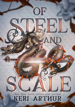 Of Steel and Scale by Keri Arthur