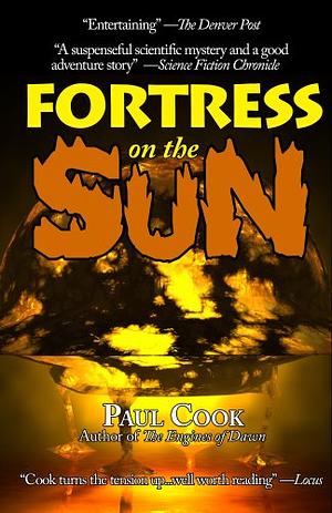 Fortress on the Sun: A Novel About Escaping from the Inescapable by Paul Cook, Paul Cook