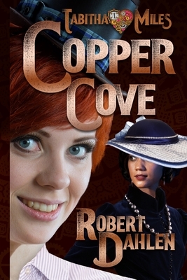 Copper Cove: Tabitha Miles 1 by Robert Dahlen