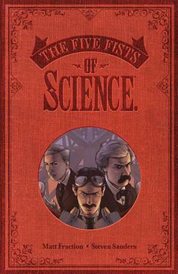 Five Fists of Science (New Edition) by Matt Fraction