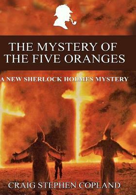 The Mystery of the Five Oranges - Large Print: A New Sherlock Holmes Mystery by Craig Stephen Copland