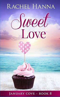 Sweet Love by Rachel Hanna