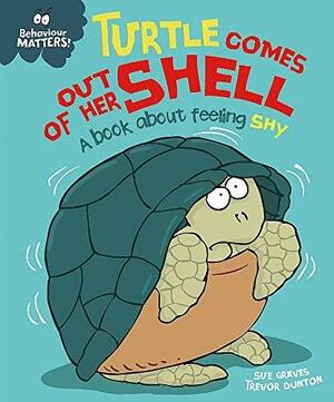 Turtle Comes Out of Her Shell - A book about feeling shy by Sue Graves