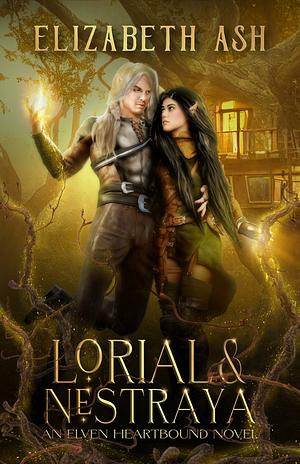 Lorial & Nestraya by Elizabeth Ash