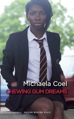 Chewing Gum Dreams by Michaela Coel