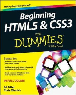 Beginning HTML5 and CSS3 For Dummies by Chris Minnick, Ed Tittel