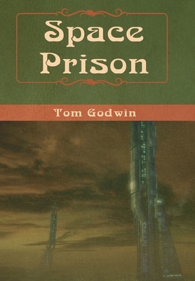 Space Prison by Tom Godwin