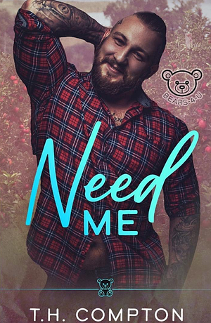 Need Me by T.H. Compton