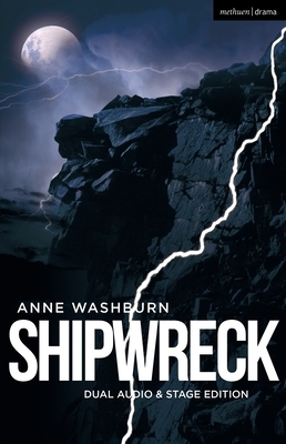 Shipwreck (Dual Audio/Stage Edition) by Anne Washburn