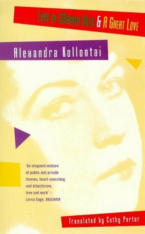 Love of Worker Bees/A Great Love by Alexandra Kollontai