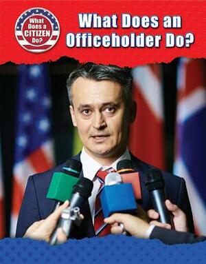 What Does an Officeholder Do? by Chris Townsend