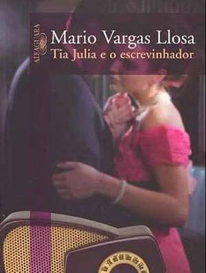 Tia Julia e o escrevinhador by Mario Vargas Llosa