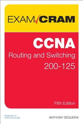 CCNA Routing and Switching 200-125 Exam Cram by Anthony Sequeira