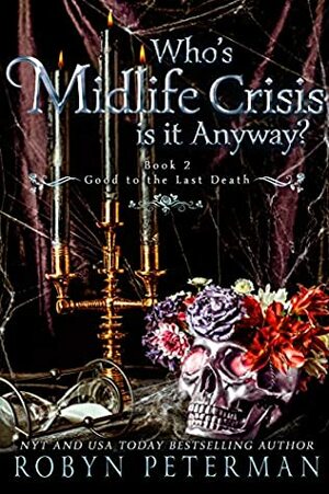 Who's Midlife Crisis Is It Anyway? by Robyn Peterman