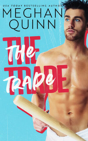 The Trade by Meghan Quinn