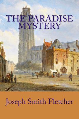 The Paradise Mystery by Joseph Smith Fletcher