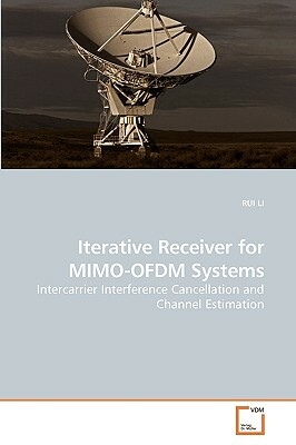 Iterative Receiver for Mimo-Ofdm Systems by Rui Li