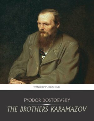 The Brothers Karamazov by Fyodor Dostoevsky