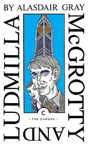 McGrotty and Ludmilla by Alasdair Gray