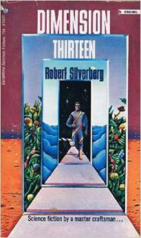 Dimension Thirteen by Ron Walotsky, Robert Silverberg