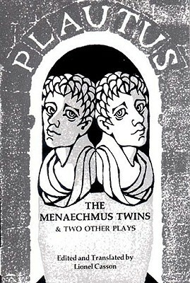 The Menaechmus Twins and Two Other Plays by Plautus