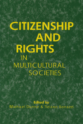Citizenship and Rights in Multicultural Societies by Michael Dunne