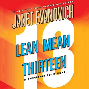 Lean Mean Thirteen by Janet Evanovich