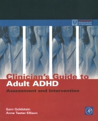 Clinician's Guide to Adult ADHD: Assessment and Intervention by Anne Teeter Ellison, Sam Goldstein