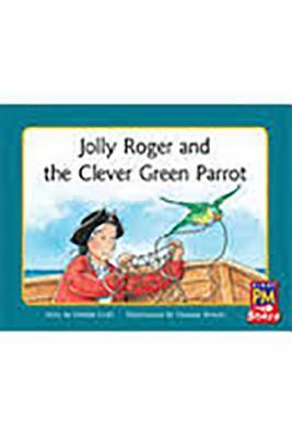 Leveled Reader Bookroom Package Green (Levels 12-14): Jolly Roger and the Clever Green Parrot by 