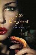 The Cajuns: A Novel by Gus Weill