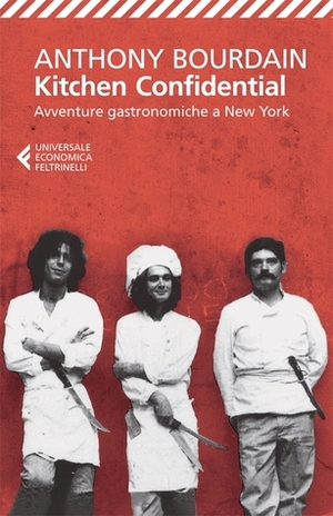 Kitchen Confidential: Avventure gastronomiche a New York by Cecilia Veronese, Fausto Vitaliano, Anthony Bourdain, Carla Luisa Lavelli
