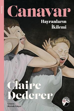 Canavar: Hayranların İkilemi by Claire Dederer, Berrak Göçer