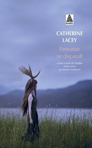 Personne ne disparaît by Catherine Lacey