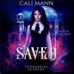 Saved: A Why Choose Academy Shifter Romance by Cali Mann