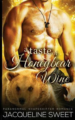 A Taste of Honeybear Wine by Jacqueline Sweet