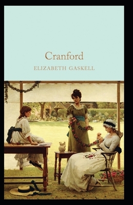 cranford by elizabeth cleghorn gaskell Annotated by Elizabeth Gaskell