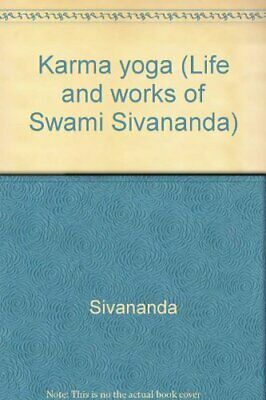 Karma Yoga by Venkatesananda, Sivananda Radha, Sivananda Saraswati