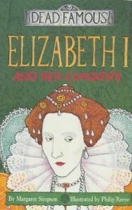 Elizabeth I and Her Conquests by Philip Reeve, Margaret Simpson