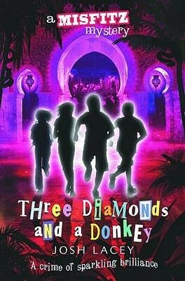 Three Diamonds and a Donkey by Josh Lacey