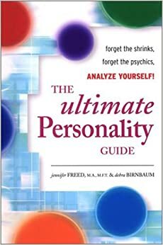 The Ultimate Personality Guide by Jennifer Freed, Debra Birnbaum