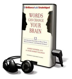 Words Can Change Your Brain by Mark Robert Waldman, Andrew Newberg, Andrew Newberg