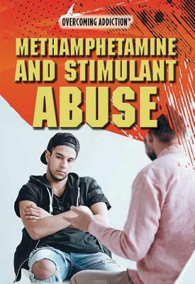 Methamphetamine and Stimulant Abuse by Bethany Bryan