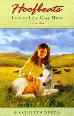 Lara and the Gray Mare by Kathleen Duey