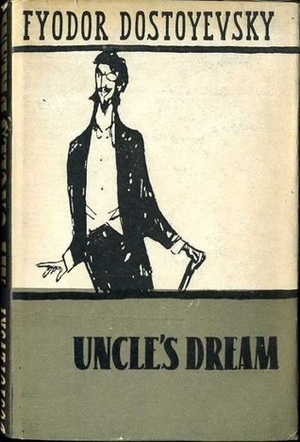 Uncle's Dream by Fyodor Dostoevsky