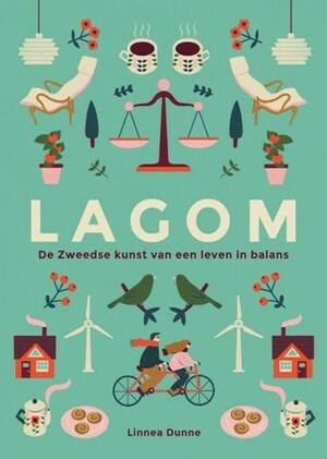 Lagom: de Zweedse kunst van een leven in balans by Linnea Dunne