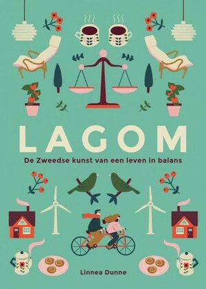 Lagom: de Zweedse kunst van een leven in balans by Linnea Dunne