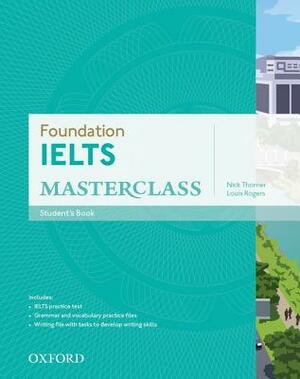 Foundation Ielts Masterclass: Student's Book by Nick Thorner