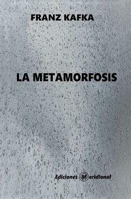 La Metamorfosis by Franz Kafka