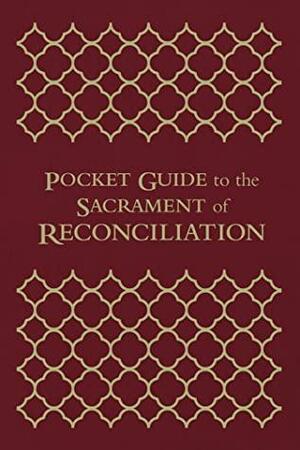 Pocket Guide to the Sacrament of Reconciliation by Fr. Josh Johnson, Michael Schmitz