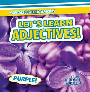 Let's Learn Adjectives! by Kate Mikoley